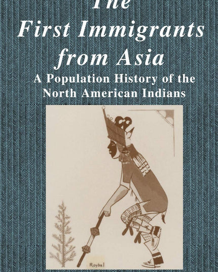 The First Immigrants from Asia: A Population History of the North American Indi
