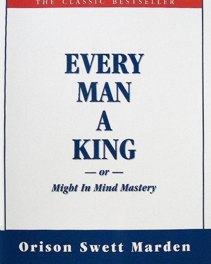 Every Man A King or Might In Mind Mastery
