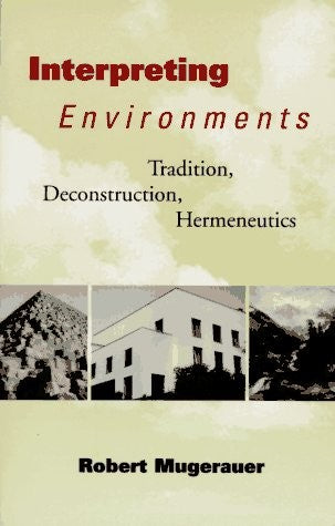 Interpreting Environments: Tradition, Deconstruction, Hermeneutics