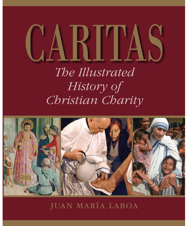 Caritas: The Illustrated History of Christian Charity