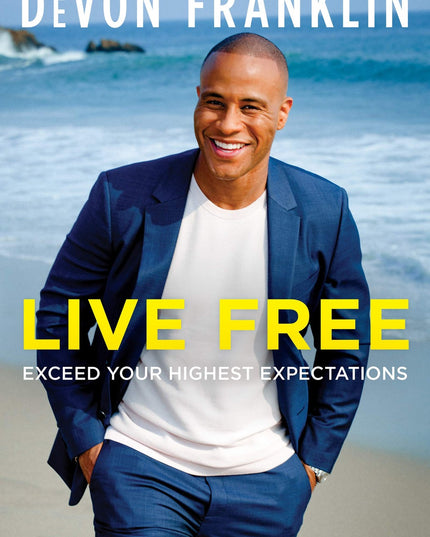 Live Free: Exceed Your Highest Expectations – A Counterintuitive Guide to Peace