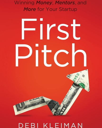 First Pitch: Winning Money, Mentors, and More for Your Startup