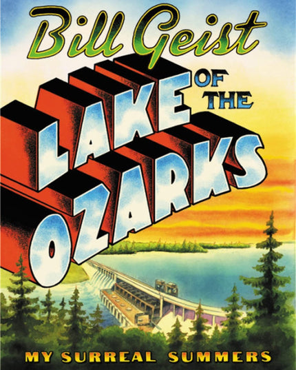 Lake of the Ozarks: My Surreal Summers in a Vanishing America