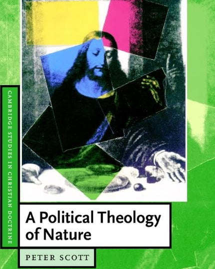 A Political Theology of Nature (Cambridge Studies in Christian Doctrine, Series