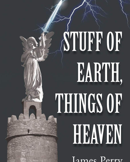 Stuff of Earth, Things of Heaven