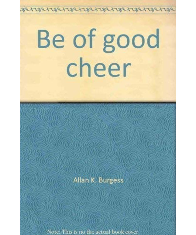 Be of good cheer