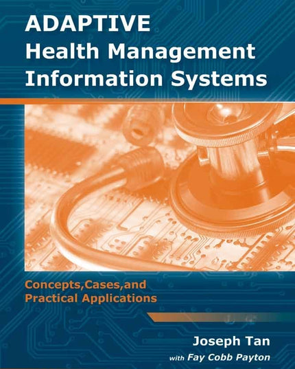 Adaptive Health Management Information Systems: Concepts, Cases, & Practical Ap