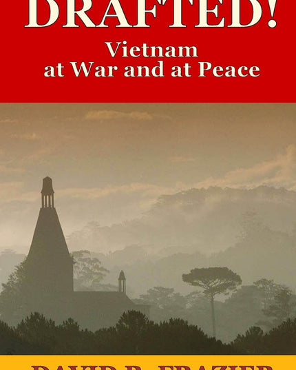 Drafted!: Vietnam at War and at Peace