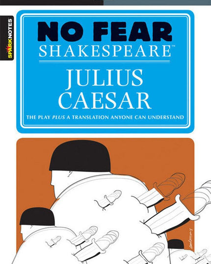 Julius Caesar: No Fear Shakespeare Side-by-Side Plain English