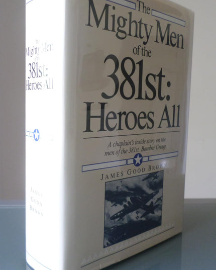 The Mighty Men of the 381st: Heroes All