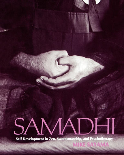 Samādhi: Self Development in Zen, Swordsmanship, and Psychotherapy (Transperson