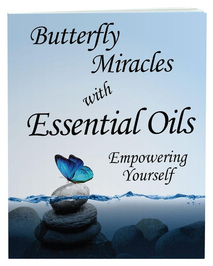 Butterfly Miracles with Essential Oils - Empowering Yourself