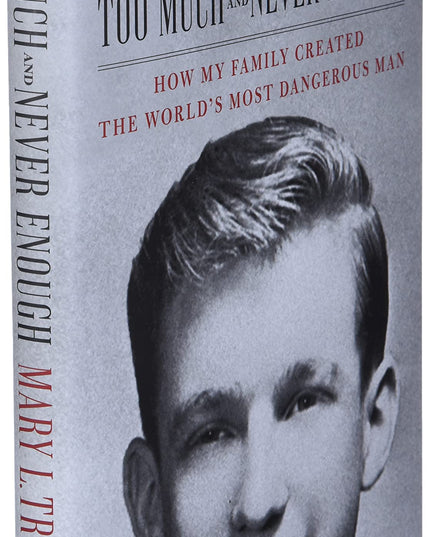 Too Much and Never Enough: How My Family Created the World's Most Dangerous Man
