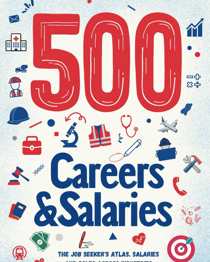 500 Careers and Salaries: The Job Seeker's Atlas. Salaries and Roles Across Ind