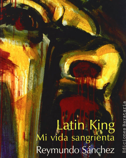 Latin King: Una vida sangrienta (Spanish Edition)