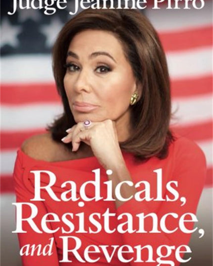 Radicals, Resistance, and Revenge: The Left's Plot to Remake America