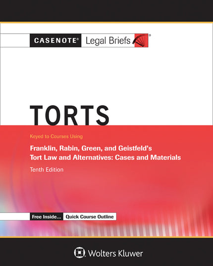 Casenote Legal Briefs for Tort Law and Alternatives, Keyed to Franklin, Rabin,