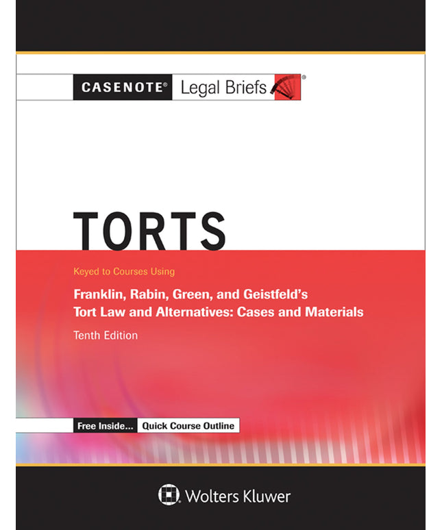 Casenote Legal Briefs for Tort Law and Alternatives, Keyed to Franklin, Rabin,