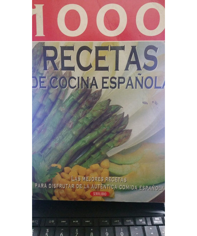 1000 RECETAS DE COCINA ESPAÑOLA LAS MEJORES RECETAS PARA DIFRUTAR DE LA AUTENTI