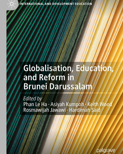 Globalisation, Education, and Reform in Brunei Darussalam (International and De
