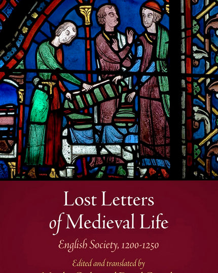 Lost Letters of Medieval Life: English Society, 12-125 (The Middle Ages Series)