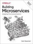 Building Microservices : Designing Fine-Grained Systems by Sam Newman (2021,...