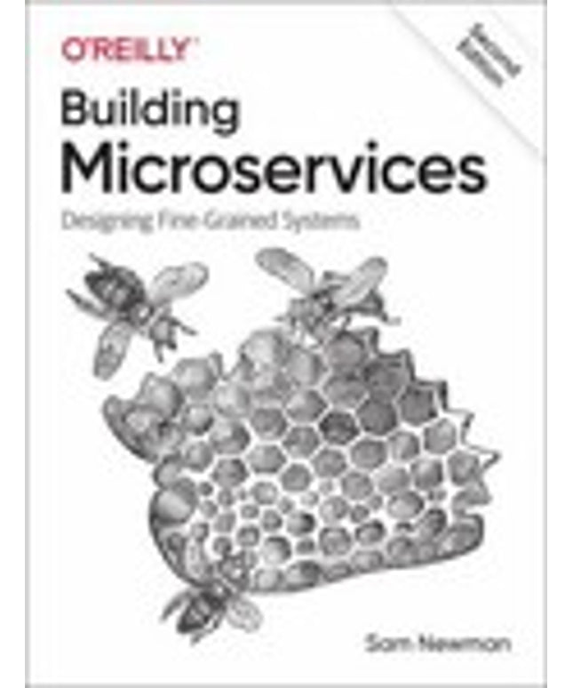 Building Microservices : Designing Fine-Grained Systems by Sam Newman (2021,...