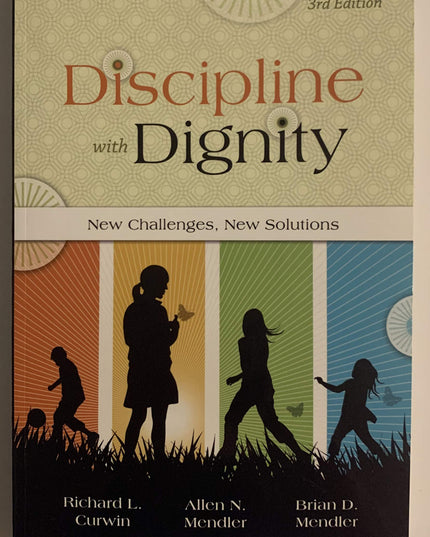 Discipline with Dignity: New Challenges, New Solutions