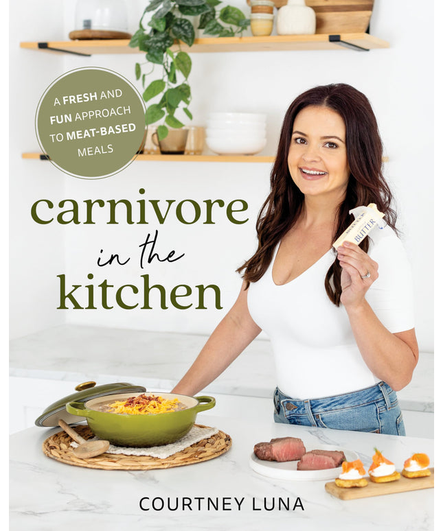 Carnivore in the Kitchen: A Fresh and Fun Approach to Meat-Based Meals
