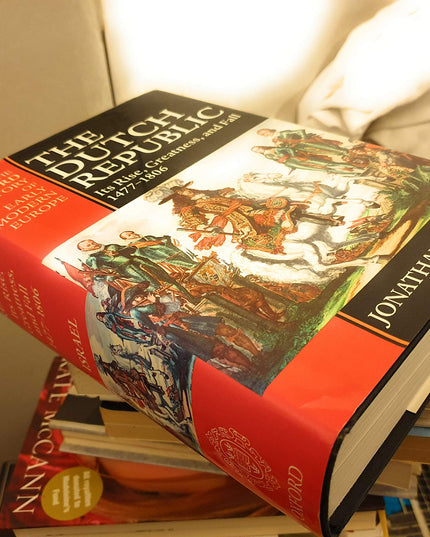 The Dutch Republic : Its Rise, Greatness, and Fall 1477-1806 (Oxford History of