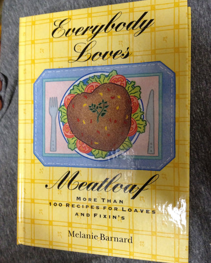 Everybody Loves Meatloaf: More Than 100 Recipes for Loaves and Fixings