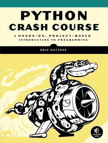 Python Crash Course : A Hands-On, Project-Based Introduction to Programming...