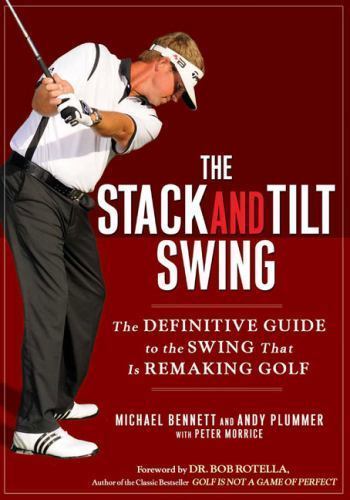 Stack and Tilt Swing : The Definitive Guide to the Swing That Is Remaking...
